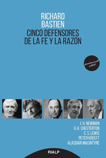 CINCO DEFENSORES DE LA FE Y LA RAZÓN                                            J.H NEWMAN, G.K