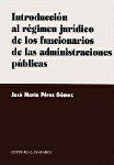 INTRODUCCION REGIMEN JURIDICO FUNCIONARIOS ADMINISTRACIONES PUBLICAS