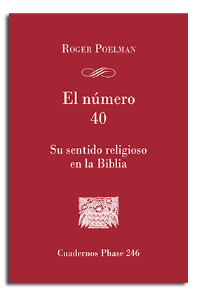 EL NÚMERO 40. SU SENTIDO RELIGIOSO EN LA BIBLIA
