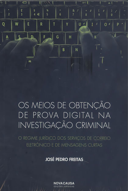 OS MEIOS DE OBTENÇAO DE PROVA DIGITAL NA ONVESTIGAÇAO CRIMINAL