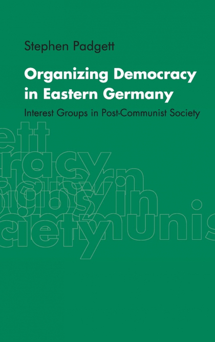 ORGANIZING DEMOCRACY IN EASTERN GERMANY