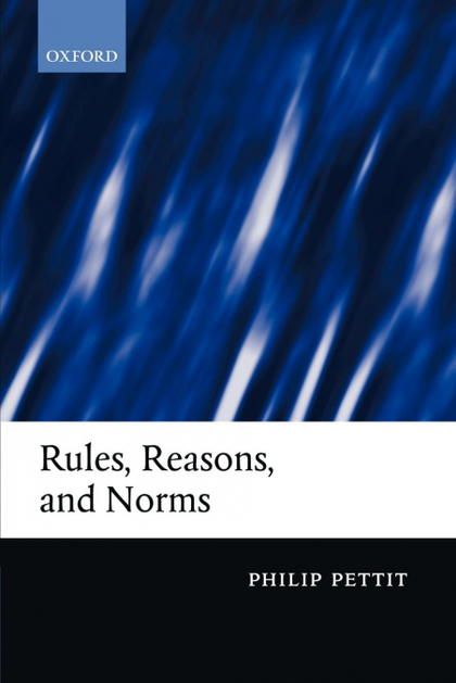 RULES, REASONS, AND NORMS