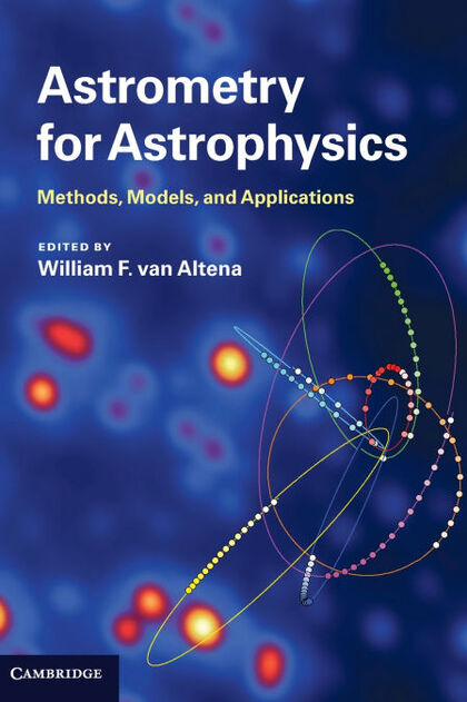 ASTROMETRY FOR ASTROPHYSICS : METHODS, MODELS, AND APPLICATIONS