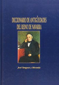 DICCIONARIO DE ANTIGÜEDADES DE REINO DE NAVARRA