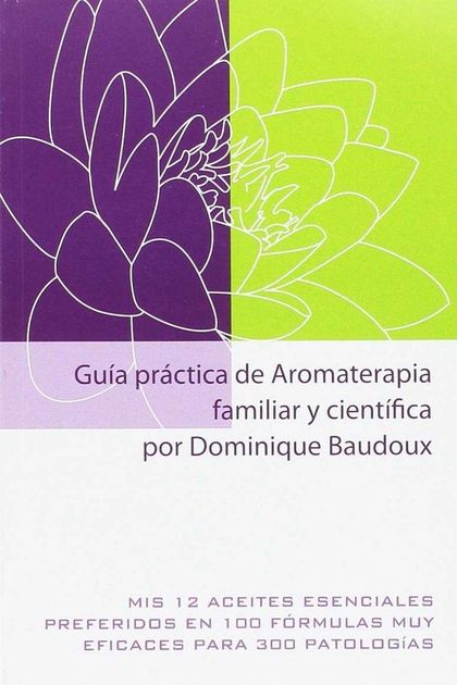 GUIA PRACTICA DE AROMATERAPIA FAMILIAR Y CIENTIFIC