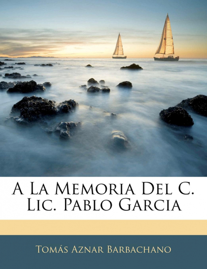 A LA MEMORIA DEL C. LIC. PABLO GARCIA