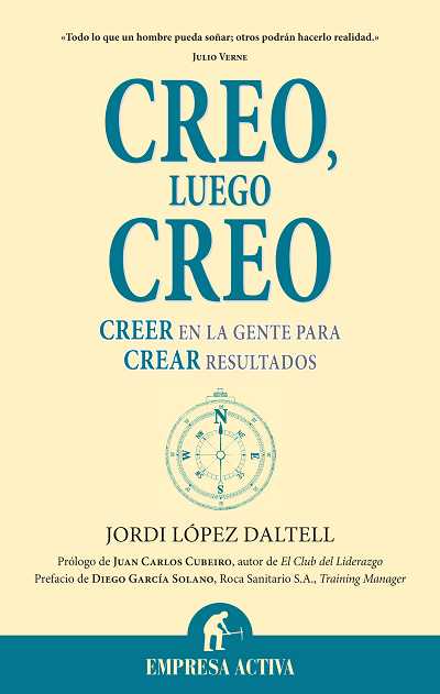 CREO LUEGO CREO. CREER EN LA GENTE PARA CREAR RESULTADOS