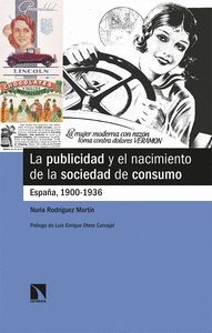 LA PUBLICIDAD Y EL NACIMIENTO DE LA SOCIEDAD DE CONSUMO. ESPAÑA, 1900-1936