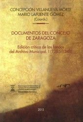 DOCUMENTOS DEL CONCEJO DE ZARAGOZA. EDICIÓN CRÍTICA DE LOS FONDOS DEL ARCHIVO MU
