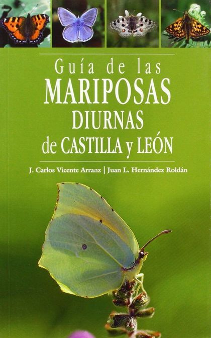 GUIA DE LAS MARIPOSAS DIURNAS DE CASTILLA Y LEON.