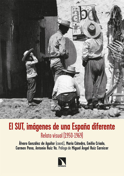 EL SUT, IMÁGENES DE UNA ESPAÑA DIFERENTE. RELATO VISUAL (1950-1969)