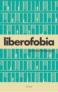 LIBEROFOBIA. EL (DES)GOBIERNO DE LAS BUENAS INTENCIONES