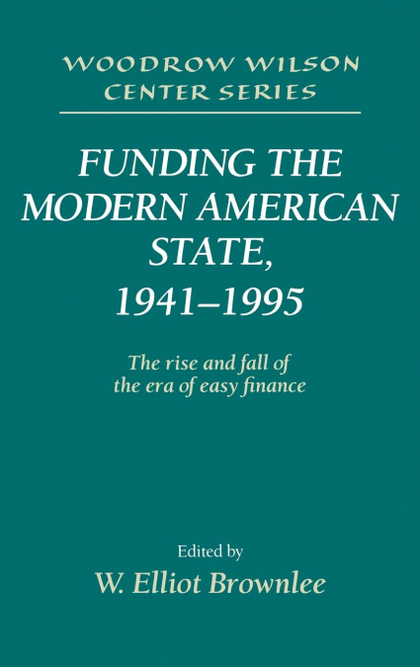 FUNDING THE MODERN AMERICAN STATE, 1941 1995