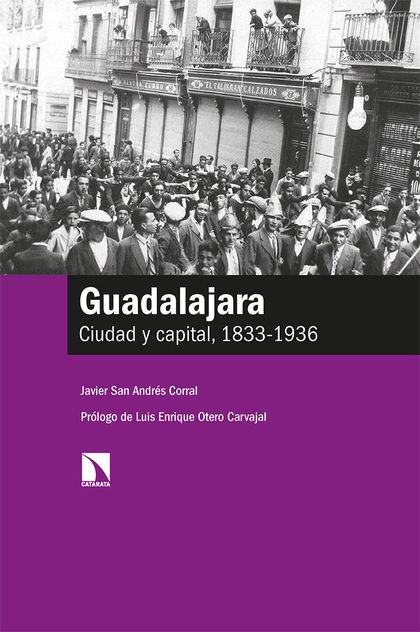 GUADALAJARA. CIUDAD Y CAPITAL, 1833-1936