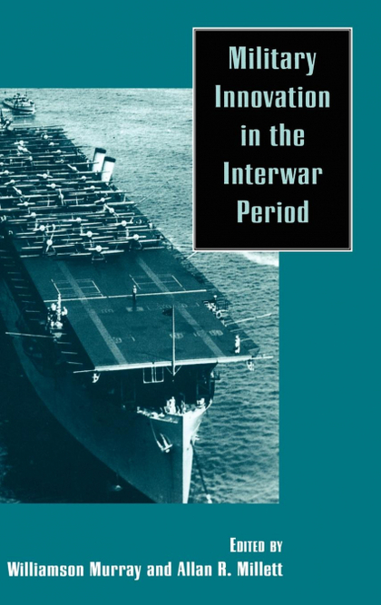 MILITARY INNOVATION IN THE INTERWAR PERIOD