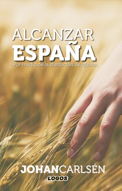 ALCANZAR ESPAÑA POR MEDIO DE LA PLANTACIÓN DE IGLESIAS