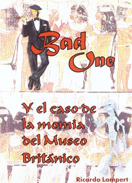 BAD ONE Y EL CASO DE LA MOMIA DEL MUSEO BRITÁNICO