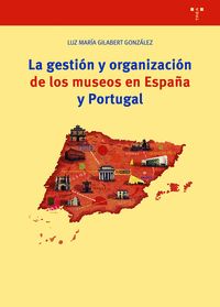 LA GESTIÓN Y ORGANIZACIÓN DE LOS MUSEOS EN ESPAÑA Y PORTUGAL