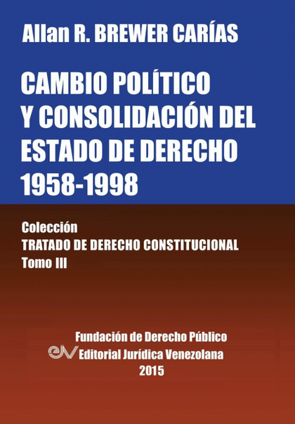 CAMBIO POLÍTICO Y CONSOLIDACIÓN DEL ESTADO DE DERECHO 1958-1998. COLECCIÓN TRATA