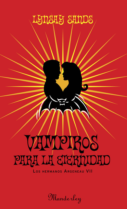 VAMPIROS PARA LA ETERNIDAD (LOS HERMANOS ARGENEAU 7)