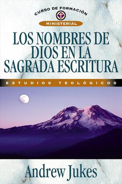 LOS NOMBRES DE DIOS EN LA SAGRADA ESCRITURAS = THE NAMES OF GOD