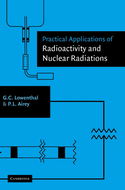 PRACTICAL APPLICATIONS OF RADIOACTIVITY AND NUCLEAR RADIATIONS