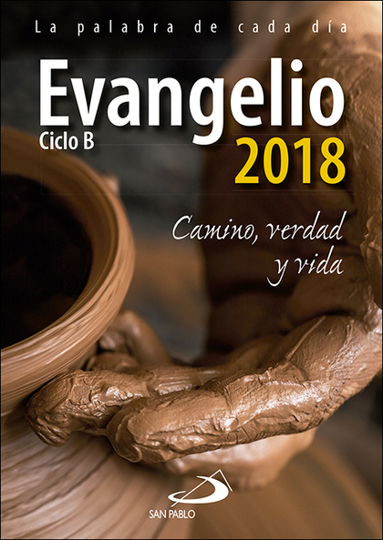 EVANGELIO 2018                                                                  CAMINO, VERDAD