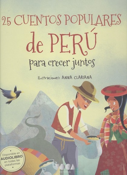 25 CUENTOS POPULARES DE PERÚ. PARA CRECER JUNTOS