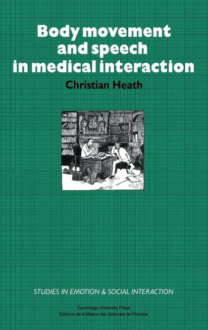 BODY MOVEMENT AND SPEECH IN MEDICAL INTERACTION