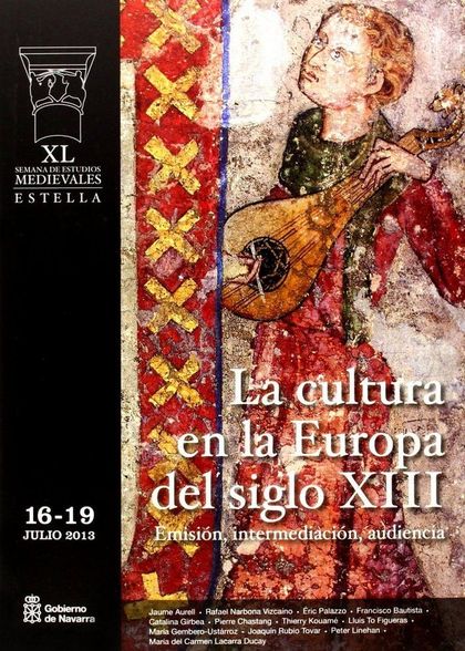 LA CULTURA EN LA EUROPA DEL SIGLO XIII. EMISIÓN, INTERMEDIACIÓN, AUDIENCIA