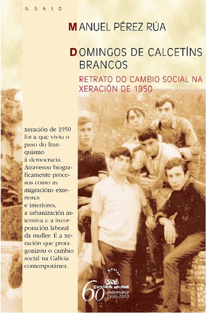 DOMINGOS DE CALCETÍNS BRANCOS : RETRATO DO CAMBIO SOCIAL NA XERACIÓN DE 1950