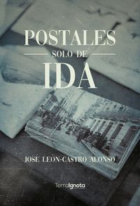 POSTALES SOLO DE IDA