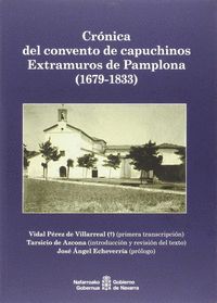 CRÓNICA DEL CONVENTO DE CAPUCHINOS EXTRAMUROS DE PAMPLONA (1679-1833)