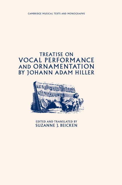 TREATISE ON VOCAL PERFORMANCE AND ORNAMENTATION BY JOHANN ADAM             HILLE