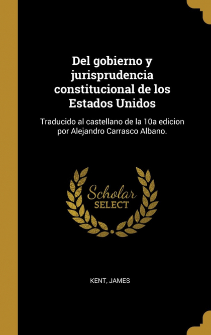 DEL GOBIERNO Y JURISPRUDENCIA CONSTITUCIONAL DE LOS ESTADOS UNIDOS
