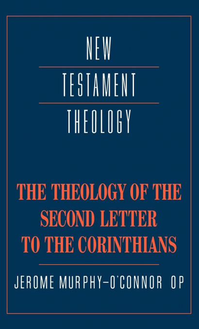 THE THEOLOGY OF THE SECOND LETTER TO THE CORINTHIANS