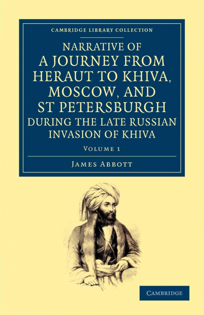 NARRATIVE OF A JOURNEY FROM HERAUT TO KHIVA, MOSCOW, AND ST PETERSBURGH DURING T