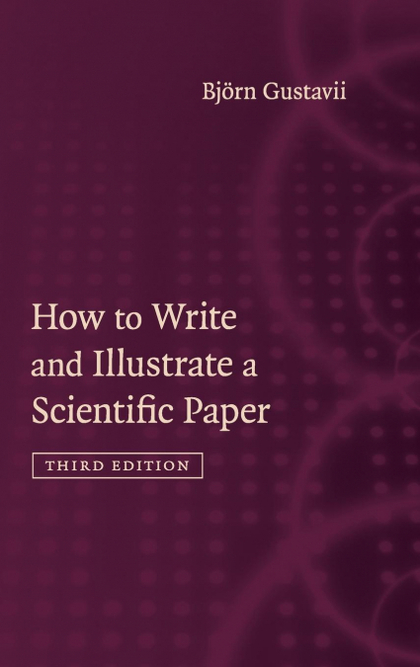 HOW TO WRITE AND ILLUSTRATE A SCIENTIFIC PAPER