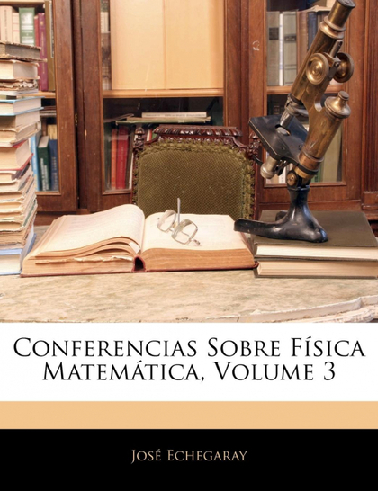 CONFERENCIAS SOBRE FÍSICA MATEMÁTICA, VOLUME 3