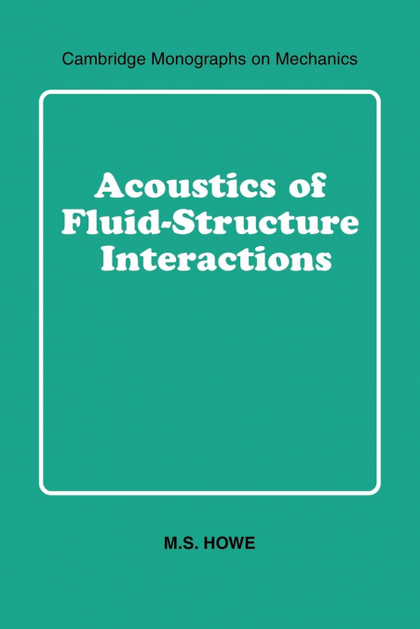 ACOUSTICS OF FLUID-STRUCTURE INTERACTIONS