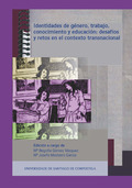 IDENTIDADES DE GÉNERO, TRABAJO, CONOCIMIENTO Y EDUCACIÓN: DESAFÍOS Y RETOS EN EL