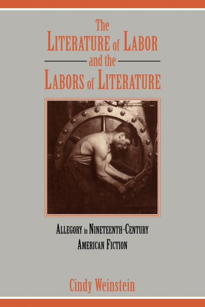 THE LITERATURE OF LABOR AND THE LABORS OF LITERATURE