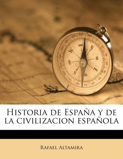 HISTORIA DE ESPAÑA Y DE LA CIVILIZACION ESPAÑOLA