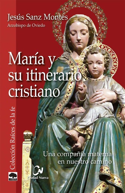 MARÍA Y SU ITINERARIO CRISTIANO