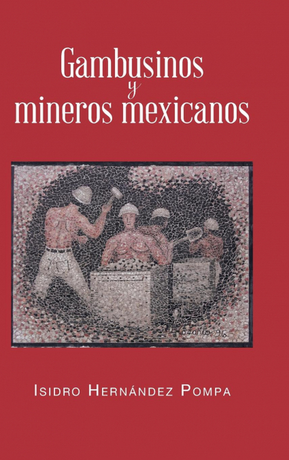 GAMBUSINOS Y MINEROS MEXICANOS
