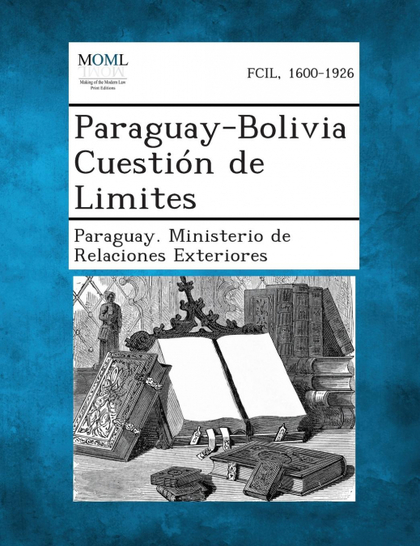 PARAGUAY-BOLIVIA CUESTION DE LIMITES