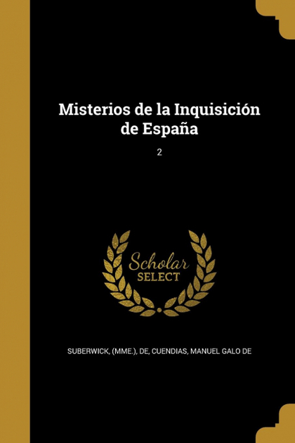 MISTERIOS DE LA INQUISICIÓN DE ESPAÑA; 2