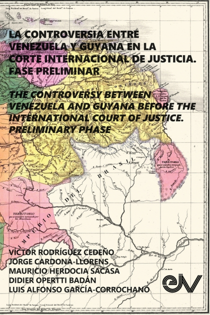LA CONTROVERSIA ENTRE VENEZUELA Y GUYANA EN LA CORTE INTERNACIONAL DE JUSTICIA.
