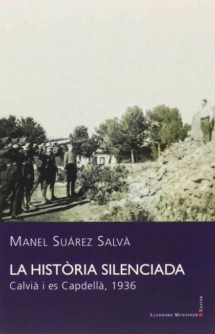 LA HISTÒRIA SILENCIADA. CALVIÀ I ES CAPDELLÀ, 1936