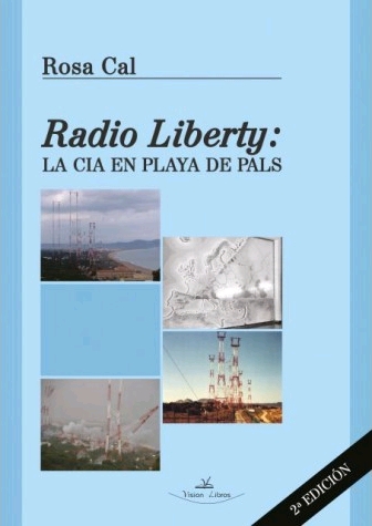 RADIO LIBERTY. LA CIA EN PLAYA DE PALS - 2ª EDICIÓN.